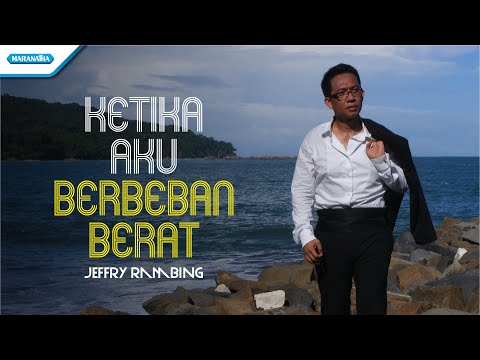 Ketika Aku Berbeban Berat - Jeffry Rambing (Video)