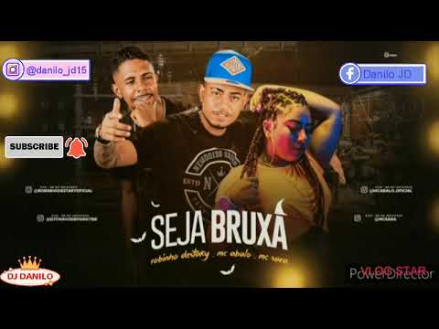 🔵(DJ DANILO). MC Robinho Destaky MC Abalo e MC Sara  (seja bruxa🎃)