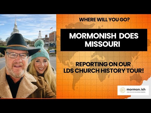 Ep301: Mormonish Does Missouri: Reporting on Our LDS Church History Tour