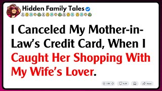 I Canceled My Mother-in-Law’s Credit Card When I Caught Her Shopping With My Wife’s Lover.