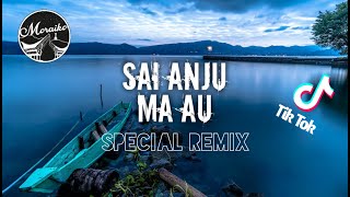Download lagu Sai Anju Ma Au SPECIAL REMIX 2020 (Moraiko Remix) mp3