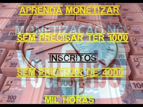 MONETIZAR MEU CANAL DO YOUTUBE  SEM PRECISAR DE 1000 INSCRITOS SEM PRECISAR DE 4000 HORAS