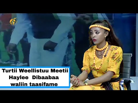 Turtii Weellistuu Meetii Haylee  Dibaabaa waliin taasifame