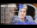 A N D Y G R I G G S Greatest Hits Top 100 Artists To Listen In 2022 2023