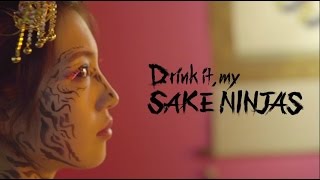 HR - Drink it, my SAKE NINJAS with TAE WAN A.K.A C-LUV (Official Music Video)