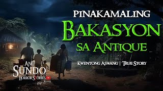 Download lagu PINAKA MALING BAKASYON SA ANTIQUE |  KWENTONG ASWANG  |  TRUE STORY mp3