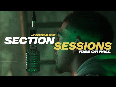 J Speakz - Rise Or Fall | Section Sessions