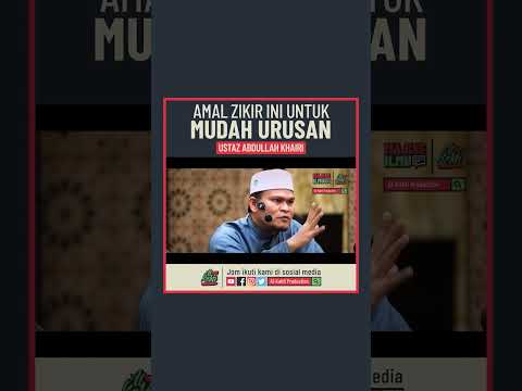 Ustaz Abdullah Khairi - Amal Zikir Ini Untuk Mudah Urusan
