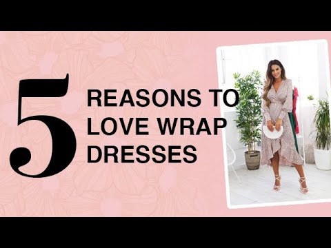 Wrap Dresses: 5 Reasons To Love Them