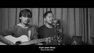 Download lagu Noah-Jalani Mimpi (Cover by Iqbal Ceka) mp3