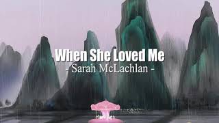 Download lagu When She Loved Me - Sarah McLachlan (Lirik Lagu dan Terjemahannya) mp3