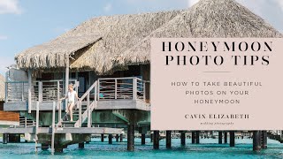 How to Take Beautiful Photos on Your Honeymoon
