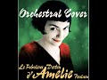 Comptine d'un Autre Été - Orchestral cover (Amélie poulain)