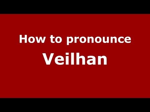 How to pronounce Veilhan
