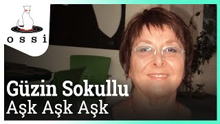 Güzin Sokullu / Aşk Aşk Aşk