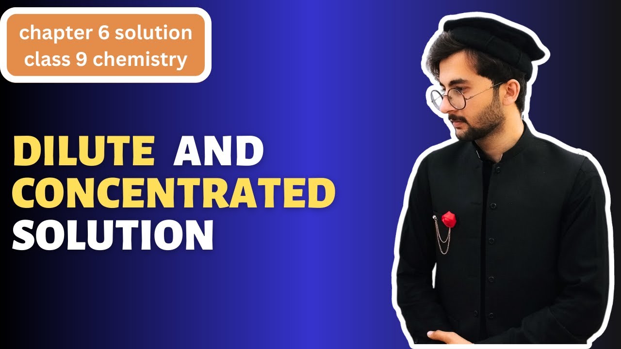 Dilute solution and concentrated solution