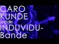 CARO KUNDE und die INDUVIDU-Bande 