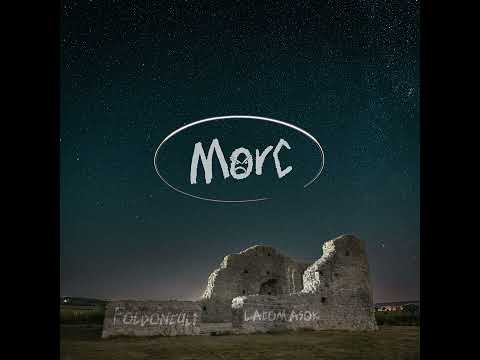 Morc  - Földöntúli látomások