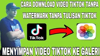 CARA DOWNLOAD VIDEO TIKTOK TANPA WATERMARK TANPA T