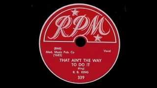 BB King - That Ain&#39;t The Way To Do It