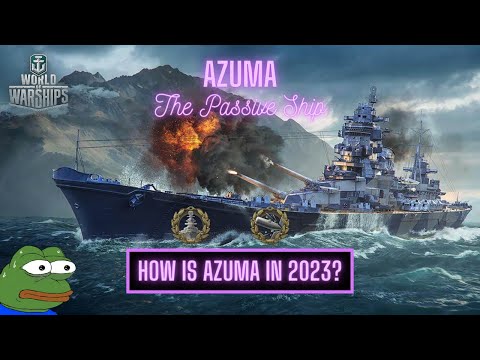 World of Warships - Azuma: How Is Azuma In 2023?