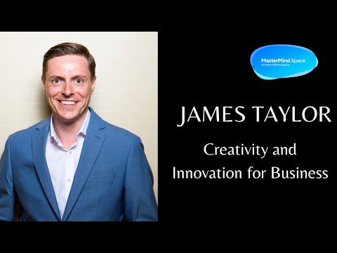 Creativity and Innovation for Business (with James Taylor)