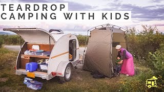 Teardrop Camping with Children (Our TEARDROP Trailer camping hacks)