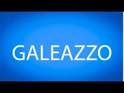 How to pronounce GALEAZZO