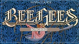 BEE GEES:  SONGBIRD  (LYRICS)