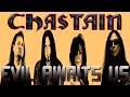 CHASTAIN "Evil Awaits Us" 2021
