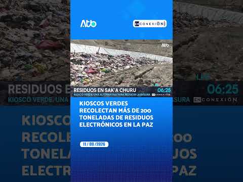 Kioscos Verdes recolectan más de 200 toneladas de residuos electrónicos en La Paz