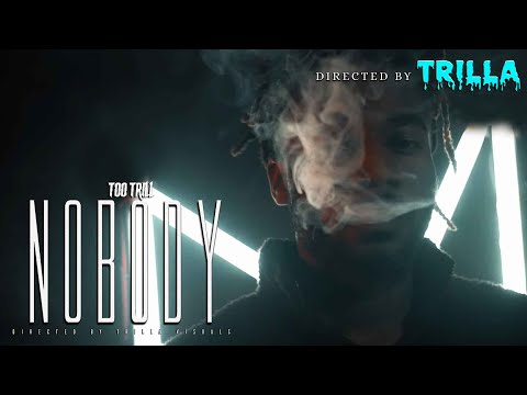 Too Trill - Nobody (Official Video)