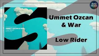 Ummet Ozcan &amp; War - Low Rider