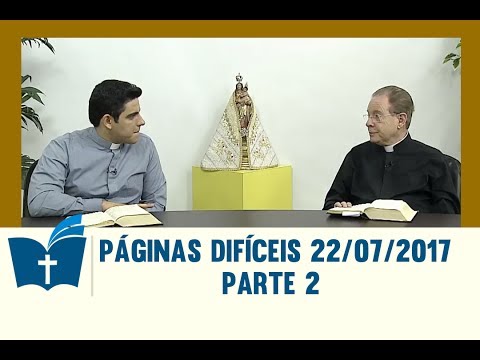 Páginas Difíceis da Bíblia - 22/07/2017 - Parte 2
