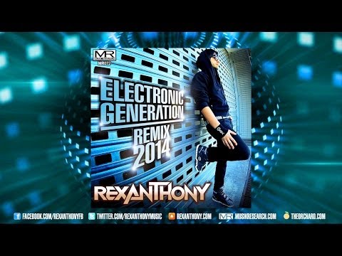 [electro] REXANTHONY "Electronic Generation (RMX 2014)" OUT NOW!!