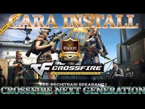 Cara Instal CROSSFIRE NEXT GENERATION 2018