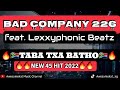 BAD COMPANY 226_TABA TXA BATHO(NEW 45 HIT 2022) ft. LEXXYPHONIC BEATS