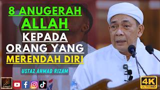 Ustaz Ahmad Rizam - 8 ANUGERAH ALLAH KEPADA ORANG YANG MERENDAH DIRI