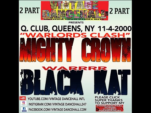 MIGHTY CROWN CLASH BLACK KAT PT.1 LIVE IN A Q CLUB QUEEN'S NEW YORK  ON 11-4-2000