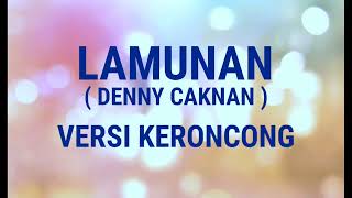 Download lagu Lamunan - Denny Caknan Versi Keroncong mp3 Download lagu Lamunan - Denny Caknan Versi Keroncong mp3
