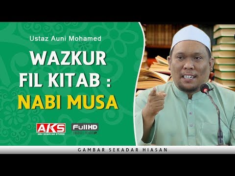 #155 | Wazkur Fil Kitab : NABI MUSA | Ustaz Auni Mohamed