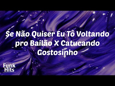 (Lyrics) Se Não Quiser Eu Tô Voltando pro Bailão X Catucando Gostosinho - JC NO BEAT