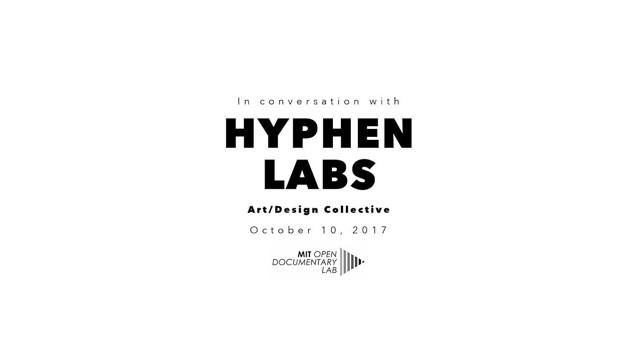 Hyphen-Labs at MIT Open Documentary Lab
