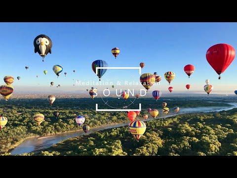 Epic Classical Music for Relaxation (Beautiful Hot air balloon Footage) - 1 Hours