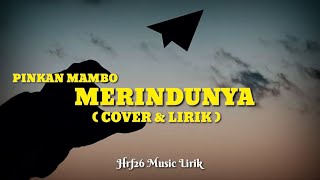 Download lagu MERINDUNYA - PINKAN MAMBO || LIRIK LAGU ( Hrf26 Music Lirik ) mp3