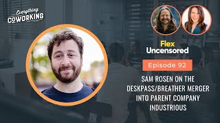 Sam Rosen on the Deskpass/Breather Merger Into Parent Company Industrious