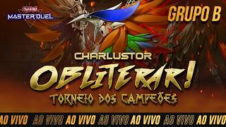 OBLITERAR! TORNEIO DOS CAMPEÕES #6 - GRUPO B | Yu-Gi-Oh! Master Duel