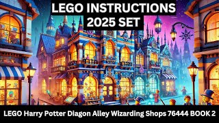 LEGO INSTRUCTIONS: Build the ENCHANTING Diagon Alley 76444 – A Wizarding World Masterpiece! BOOK 2