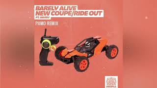 Barely Alive - New Coupe/Ride Out Ft. IAMSU (PUMO Remix)