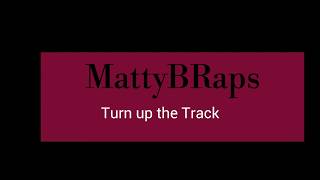 MattyBRaps Turn up the Track Lyrics